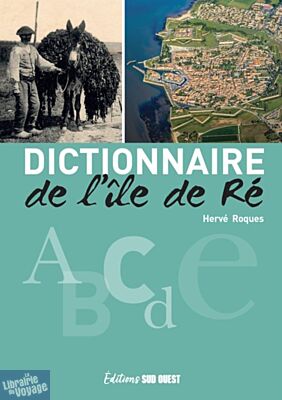 Editions Sud-Ouest - Dictionnaire de l'île de Ré