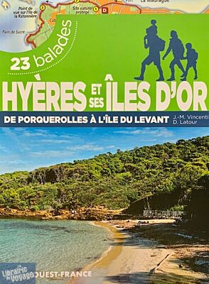 Editions Ouest-France - Guide de randonnées - Hyères et ses îles d'or (De Porquerolles à l'île du Levant)