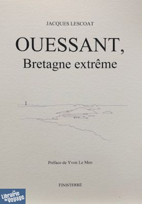 Jacques Lescoat (auto-édition) - Carnet de voyage - Ouessant, Bretagne extrême