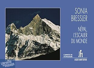 Jacques Flament Editions - Récit - Népal - L'escalier du Monde (Sonia Bressler)