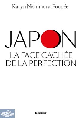 Editions Tallandier - Essai - Japon, la face cachée de la perfection (Karyn Nishimura - Poupée)