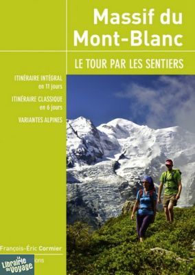 JM Editions - Guide de randonnées - Le Massif du Mont-Blanc - Le Tour par les Sentiers
