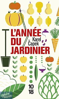 Editions 10X18 - Récit - L'année du Jardinier (Karel Capek)