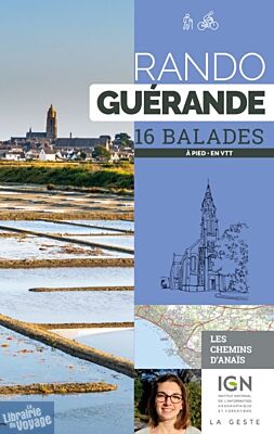 La Geste édition - Guide de randonnées - Rando Guérande (les chemins d'Anaïs) - 16 balades