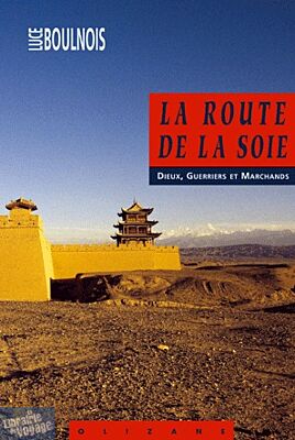 Editions Olizane - Objectif Terre Document : La Route de la Soie