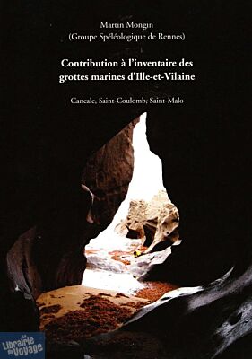 Lagans (Auto-édition) - Contribution à l'inventaire des grottes marines d'Ille et Vilaine - Cancale, Saint Coulomb, Saint Malo - Martin Mongin
