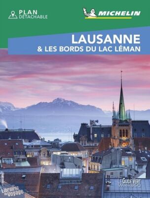 Michelin - Guide Vert Week-End - Lausanne et les bords du lac Léman