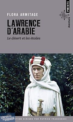 Editions Points - Récit - Lawrence d'Arabie - Le Désert et les étoiles