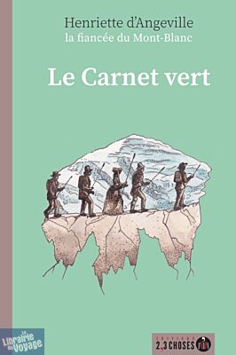 Editions 2,3 choses - Récit - Le carnet vert (Henriette d'Angeville)