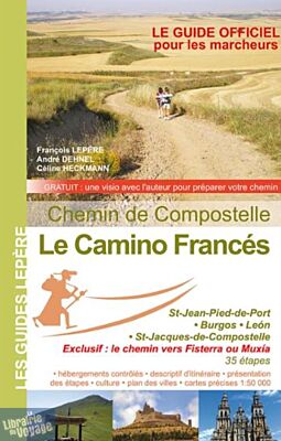 Editions Lepère - Guide de randonnée - Le Camino francés - De Saint-Jean-Pied-de-Port à Saint-Jacques de Compostelle