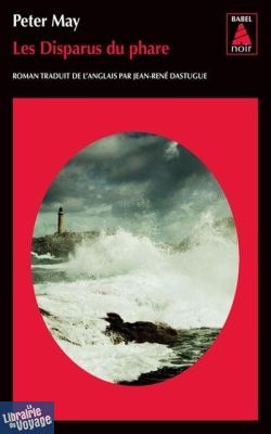 Editions Babel Noir - Collection Poche - Roman - Les disparus du phare (Peter May)