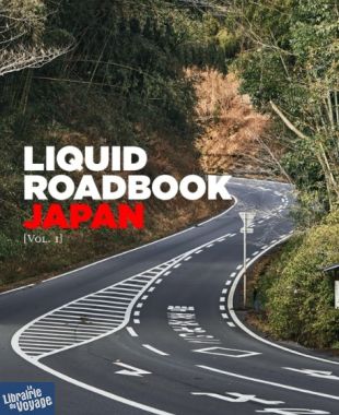 Liquid Liquid éditions - Beau livre (en français) - Liquid Roadbook Japan [Vol.1]