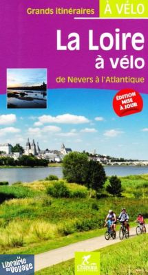 Chamina - Guide de randonnées à vélo - La Loire à Vélo - De Nevers à l'Atlantique