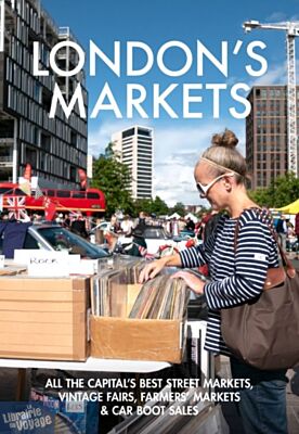 Metro publications - Guide en anglais - London's Markets (All the capital’s best street markets, vintage fairs, farmers' markets & carboot sales)