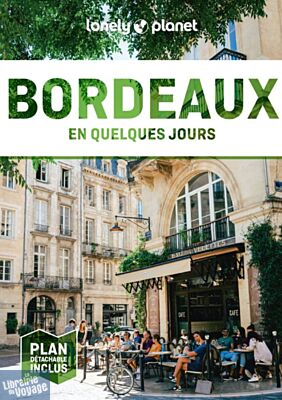 Lonely Planet - Guide - Bordeaux en quelques jours