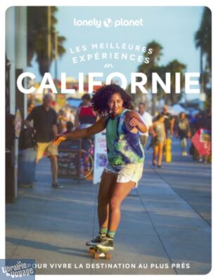 Lonely Planet - Guide - Collection les meilleures expériences - Californie