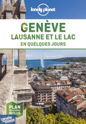 Lonely Planet - Guide - Genève, Lausanne et le lac en quelques jours