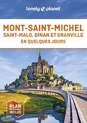 Lonely Planet - Guide - Mont-Saint-Michel, Saint-Malo, Dinan et Granville en quelques jours