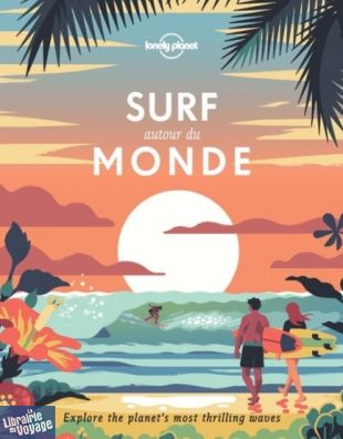 Lonely Planet - Beau livre - Surf autour du Monde