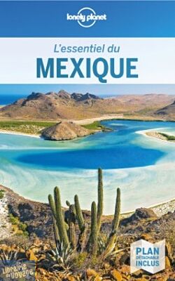 Lonely Planet - Guide (collection l'Essentiel) - L'essentiel du Mexique
