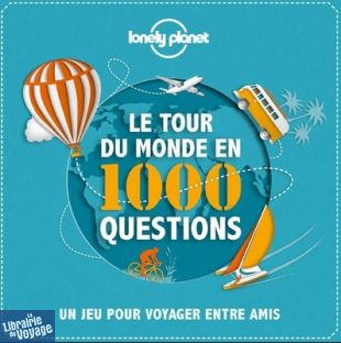 Lonely Planet - Jeux - Le Tour du monde en 1000 questions, un jeu pour voyager entre amis