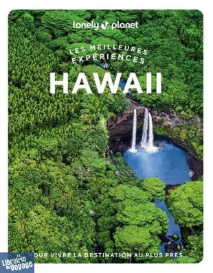 Lonely Planet - Guide - Collection les meilleures expériences - Hawaii