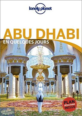 Lonely Planet - Guide - Abu Dhabi en quelques jours