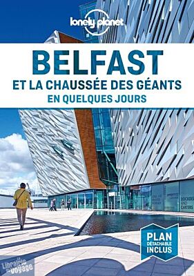 Lonely Planet - Guide - Belfast et la Chaussée des Géants en quelques jours