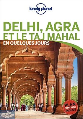 Lonely Planet - Guide - Delhi, Agra et le Taj Mahal en quelques jours