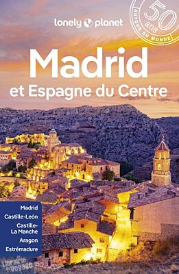 Lonely Planet - Guide - Madrid et l'Espagne du centre