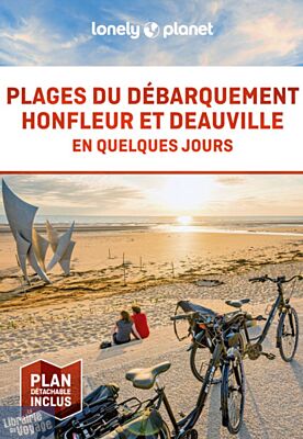 Lonely Planet - Guide - Plages du débarquement, Honfleur et Deauville (la côte fleurie) en quelques jours