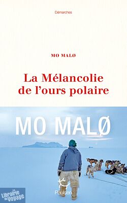 Editions Paulsen - Récit - La mélancolie de l'ours polaire