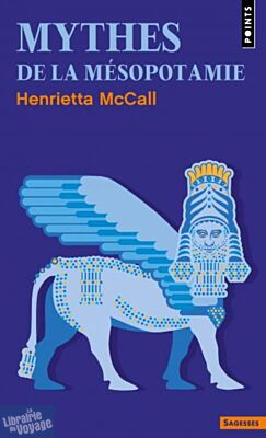 Editions Points - Civilisation - Mythes de la Mésopotamie