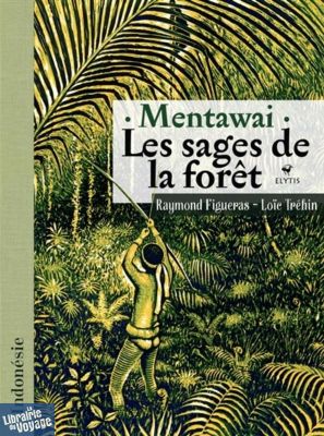 Editions Elytis - Beau livre - Mentawai, les sages de la forêt (Raymond Figueras, Loïc Tréhin)