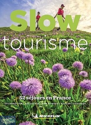 Michelin - Guide - Slow tourisme - 52 séjours en France 
