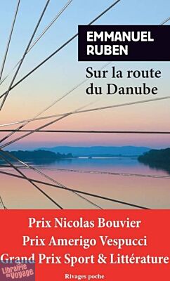 Editions Rivages - Récit - Poche - Sur la route du Danube - Emmanuel Ruben 
