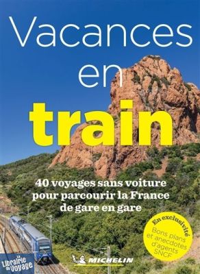 Michelin - Guide - Vacances en train
