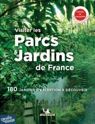 Michelin - Guide - Visiter les parcs & les jardins de France