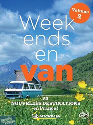 Michelin - Guide - Week-ends en van (52 nouvelles destinations en France)