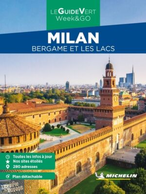 Michelin - Guide Vert Week-end - Milan, Bergame et les lacs italiens