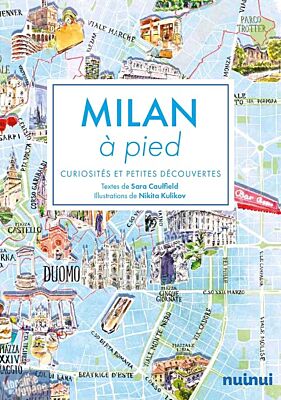 Nuinui éditions - Guide - Milan à pied (curiosités et petites découvertes)