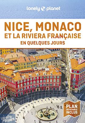 Lonely Planet - Guide - Nice, Monaco et la riviera francaise en quelques jours
