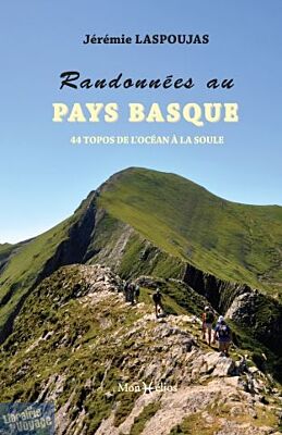 Monhelios éditions - Guide de randonnées - Randonnées au Pays Basque (44 topos de l'océan à la Soule)