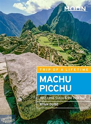 Moon Travel Guides - Guide en anglais - Machu Picchu 