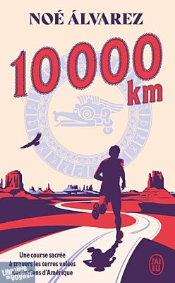 J'ai Lu éditions (poche) - Roman - 10 000 km - Une course sacrée à travers les terres volées des Indiens d'Amérique