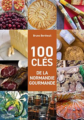 Editions des Falaises - Guide - 100 clés de la Normandie gourmande