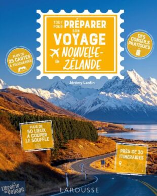 Editions Larousse - Guide - Tout pour préparer son voyage en Nouvelle-Zélande