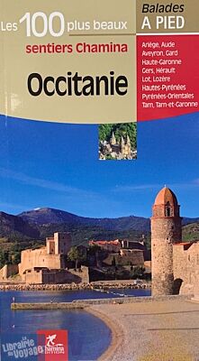 Editions Chamina - Guide de randonnées - Occitanie, les 100 plus beaux sentiers