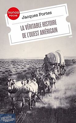 Editions Dunod - Essai - La véritable histoire de l'Ouest américain