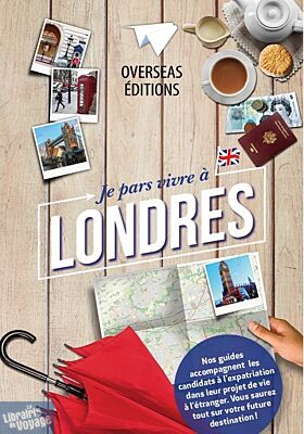 Overseas Editions - Guide - Je pars vivre à Londres